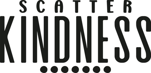 scatter kindness kindness svg designs