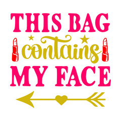 This Bag Contains My Face SVG Cut File