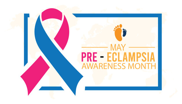 Preeclampsia Awareness Month observed every year in May. Template for background, banner, card, poster with text inscription.