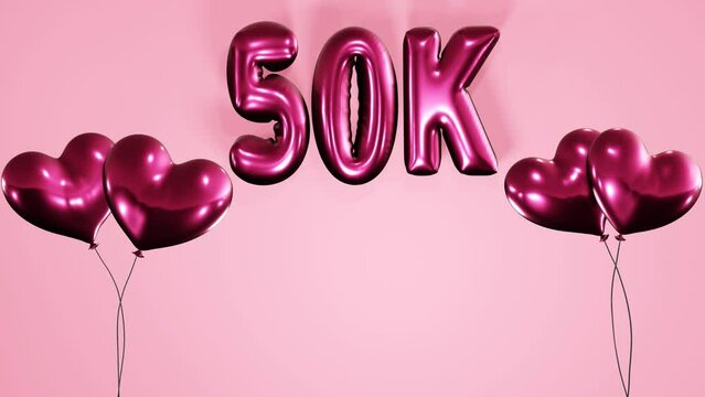 50 k, 50000 subscribers, followers , likes celebration background with inflated air balloon texts and animated heart shaped helium balloons 4k loop animation.