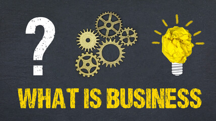 What is Business	 - obrazy, fototapety, plakaty