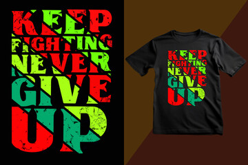 Keep fighting never give up