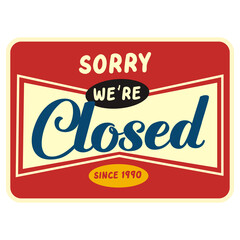 sorry we're closed shop sign element design.