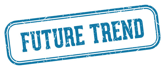 future trend stamp. future trend rectangular stamp on white background