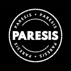 Paresis is a condition typified by a weakness of voluntary movement, or by partial loss of voluntary movement, text stamp concept background