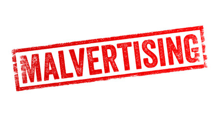 Malvertising is a portmanteau of malicious advertising, the practice of using online advertising to spread malware, text concept stamp - obrazy, fototapety, plakaty