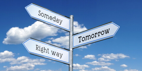 Fototapeta premium Someday, tomorrow, right now - metal signpost with three arrows