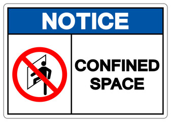 Notice Confined Space Symbol Sign ,Vector Illustration, Isolate On White Background Label. EPS10