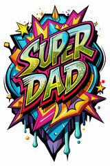 Text Super Dad Graffiti Style White Background