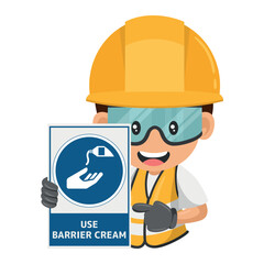 Industrial construction worker with mandatory sign use barrier cream. The skin has to be protected with an appropriate barrier cream. Industrial safety and occupational health at work