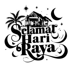 Selamat Hari Raya text vector illustration in black and white. Eid celebration, with wooden house, stars and crescent moon, Rumah Kampung