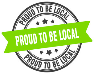 proud to be local stamp. proud to be local label on transparent background. round sign