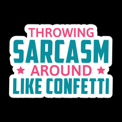 Throwing Sarcasm Around Like Confetti