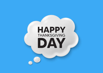 Happy thanksgiving tag. Comic speech bubble 3d icon. Happy family holiday message. Autumn thank you day. Happy thanksgiving chat offer. Speech bubble comic banner. Discount balloon. Vector