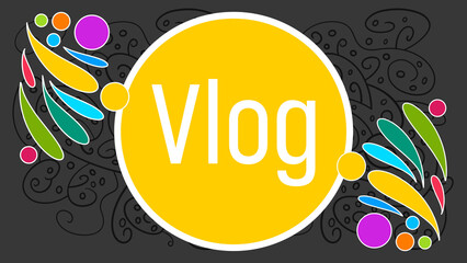 Vlog Yellow Dark Black Colorful Design Element Circle Text 