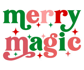Merry Magic T-shirt, Merry Christmas SVG, Funny Christmas Quotes, New Year Quotes, Merry Christmas Saying, Christmas Saying, Holiday T-shirt,Cut File for Cricut
