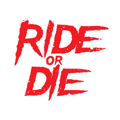 Vector red scratched and distorted RIDE OR DIE text. Isolated on white background
