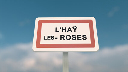 City sign of L'Ha&yuml;-les-Roses. Entrance of the town of L'Ha&yuml; les Roses in, Val-de-Marne, France. Panneau de L'Ha&yuml;-les-Roses.