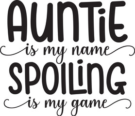 Auntie is My Name Spoiling is My Game