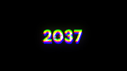2037 text with screen effects of technological glitches