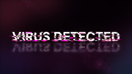 Virus detected text with screen effects of technological glitches