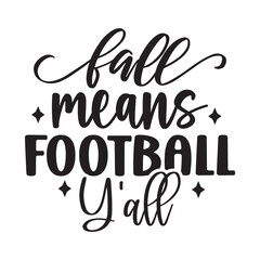 fall means football y'all