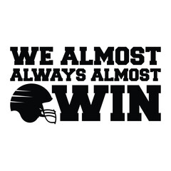 we almost always almost win