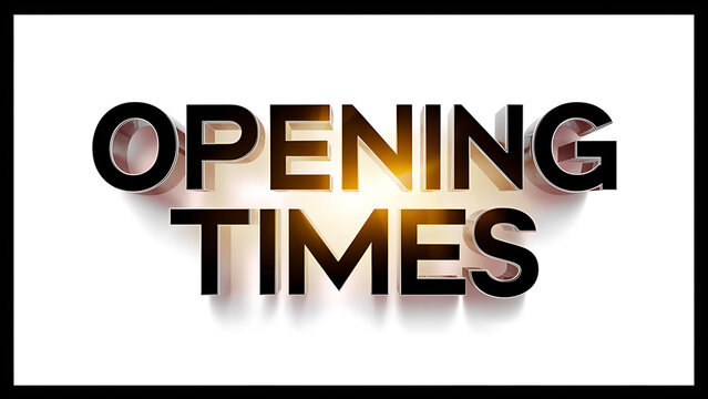 words &ldquo;OPENING TIMES&rdquo; in a stylish and bold font, light emanating behind text, dramatic contrast
