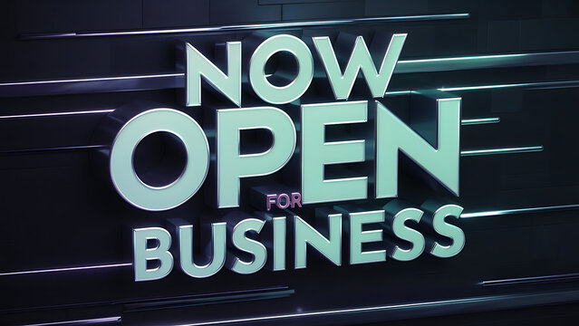 &ldquo;NOW OPEN FOR BUSINESS&rdquo; dark background, horizontal lines, symbolizing start of business operations