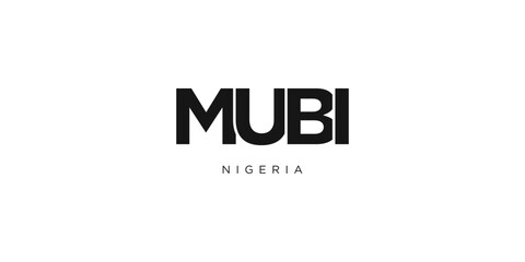 Mubi in the Nigeria emblem. The design features a geometric style, vector illustration with bold typography in a modern font. The graphic slogan lettering.