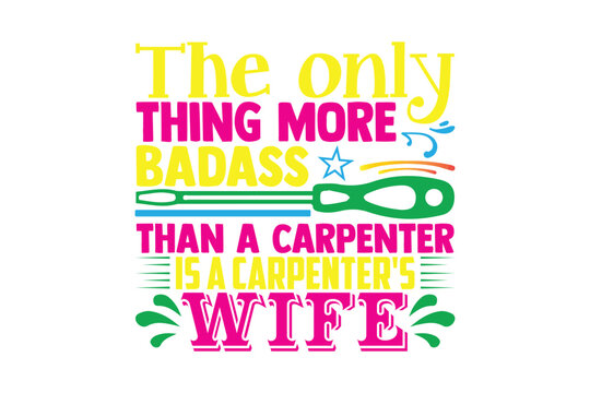 Stylish , fashionable and awesome Carpenter typography art and illustrator, Print ready vector  handwritten phrase Carpenter  T shirt hand lettered calligraphic design. Vector illustration bundle.