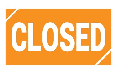 CLOSED text written on orange stamp sign.