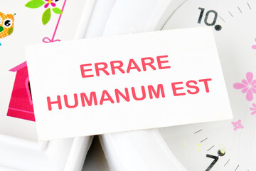 Latin quote Errare humanum est, meaning It is human nature to make mistakes. Mistakes are inherent...