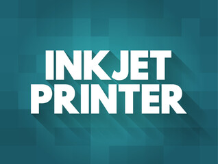 Inkjet Printer - produces hard copies of a text document or photo by spraying droplets of ink onto paper, text concept background - obrazy, fototapety, plakaty