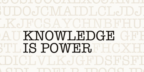 Knowledge is power. Page with letters in typewriter font. Part of the text in dark color. Expertise, skills, education, studying, know-how, facts.