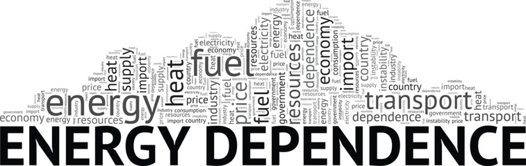 Energy Dependence word cloud conceptual design isolated on white background.
