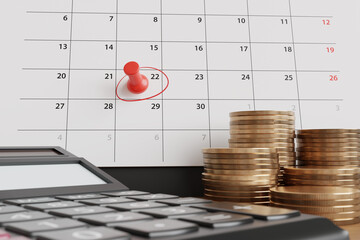 Monthly calendar with a day circled in red and pinned, together with with a calculator and stacks of gold coins on a desk. Illustration of payment date for dividends, salary and product launch