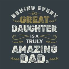 Fototapeta premium Behind every great daughter vector art design