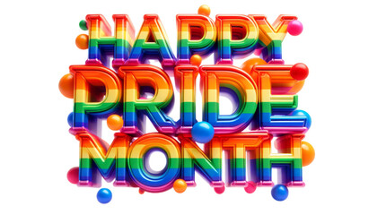 A colorful sign that says Happy Pride Month, Pride Day and Month, Rainbow ,3d render isolated transparent.