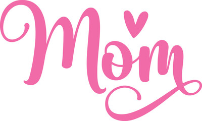 Mom typography clip art design on plain white transparent isolated background for sign, card, shirt, hoodie, sweatshirt, apparel, tag, mug, icon, poster or badge