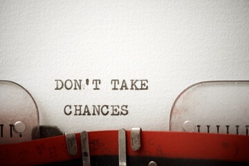 Do not take chances phrase - 781482243