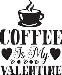 Coffee Is My Valentine SVG