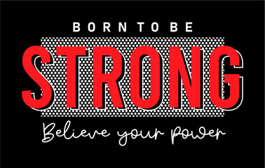 born to be strong, Gym / Fitness slogan For t shirt design graphic vector  - 781747802
