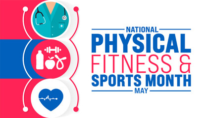 May is National Physical Fitness and Sports Month background template. Holiday concept. use to background, banner, placard, card, and poster design template with text inscription and standard color.