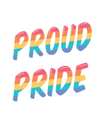 Proud To Be Pride Rainbow Colorful Message