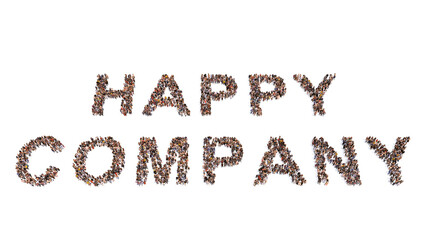 Conceptual  community of people forming the HAPPY COMPANY message. 3d illustration metaphor for professional environment, communication, creativity, flexibility,  growth, opportunities, reward systems