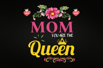 Mom You Are The Queen (JPG 300Dpi 10800x7200)