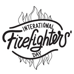 International Firefighter's Day text. Hand drawn vector art.