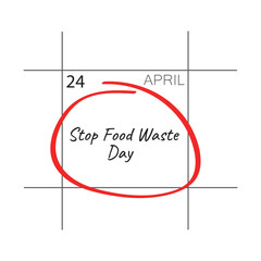 Stop Food Waste Day , April 24.