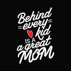 Behind every  kid is a great MOM